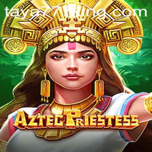 Explore the Mystical World of AztecPriestess with the Keyword Taya777
