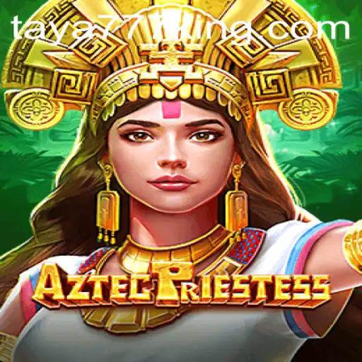 Explore the Mystical World of AztecPriestess with the Keyword Taya777