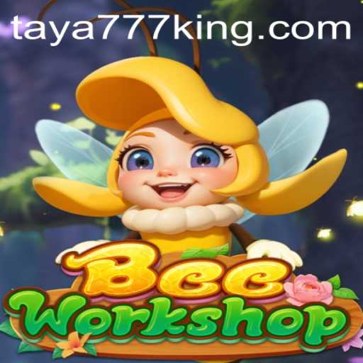 BeeWorkshop: An Innovative Game with Taya777 at its Core