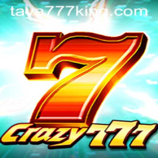 Crazy777: A Deep Dive into the Riveting World of Taya777