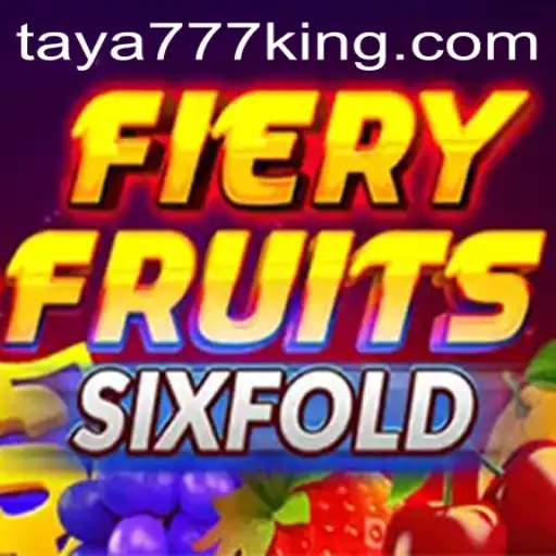 FieryFruitsSixFold: Dive into the Flaming World of Taya777