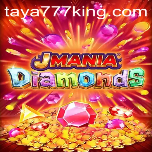 Explore the Glittering World of JManiaDiamonds: A Gem-Packed Adventure with Taya777