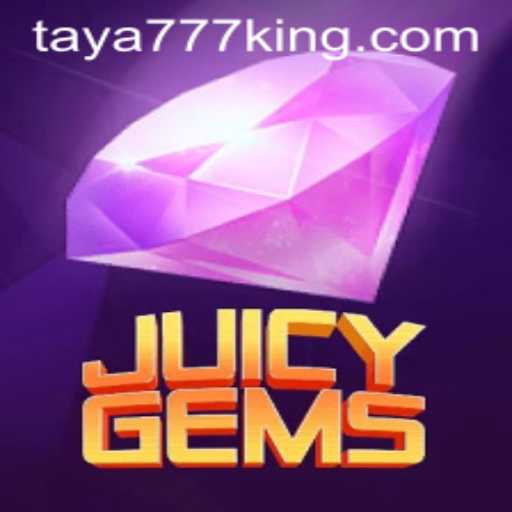 Exploring the Enchanting World of JuicyGems: A Taya777 Experience