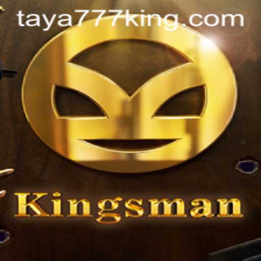 Kingsman: A Thrilling Adventure with Taya777
