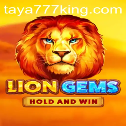 Explore the Adventure of LionGems: Discover the Secrets of Taya777