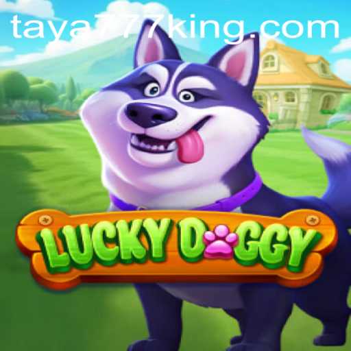 Discover the Thrills of LuckyDoggy: A Captivating Game Experience with Taya777