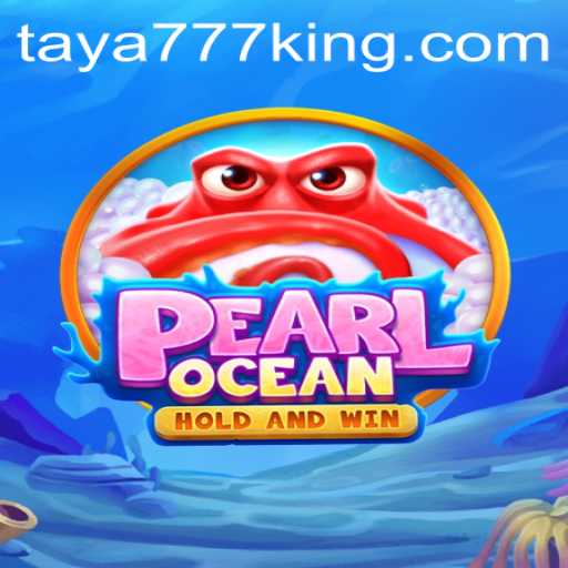 PearlOcean: Dive into the World of Adventure and Strategy with Taya777