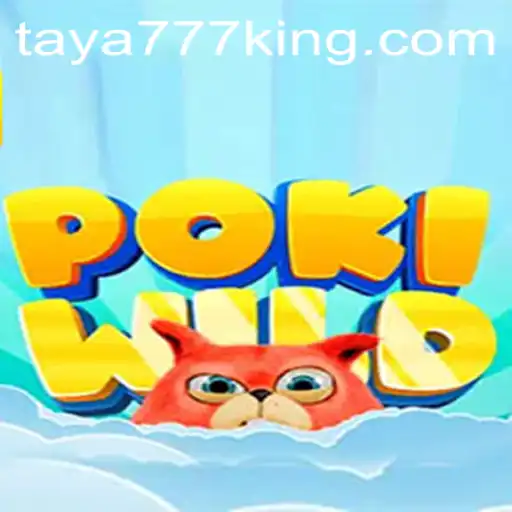 PokiWild: An Exciting Adventure with Taya777