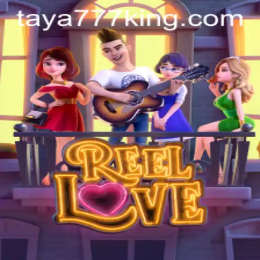 Exploring ReelLove: A Glimpse Into the Vibrant World of Taya777
