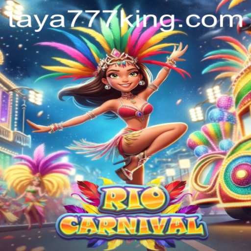 Explore the Vibrant World of RioCarnival: The Latest Gaming Sensation by Taya777