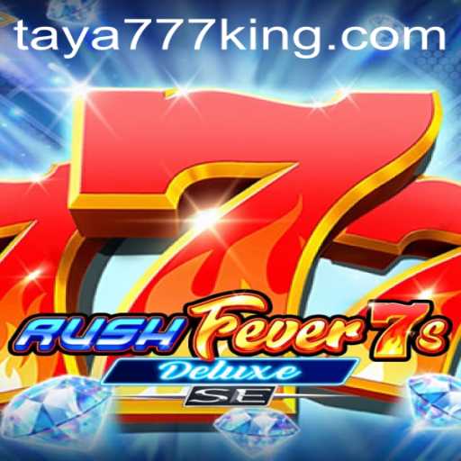 Exploring RushFever7sDeluxeSE: A Thrilling Casino Adventure with Taya777