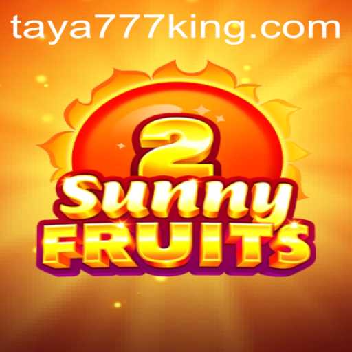 Exploring the Enchanting World of SunnyFruits2: A Taya777 Game Adventure