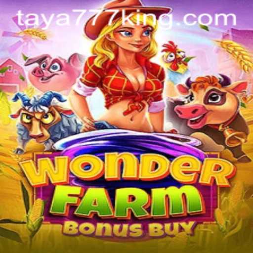 Exploring the Exciting World of WonderFarmBonusBuy with Taya777